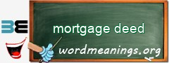 WordMeaning blackboard for mortgage deed